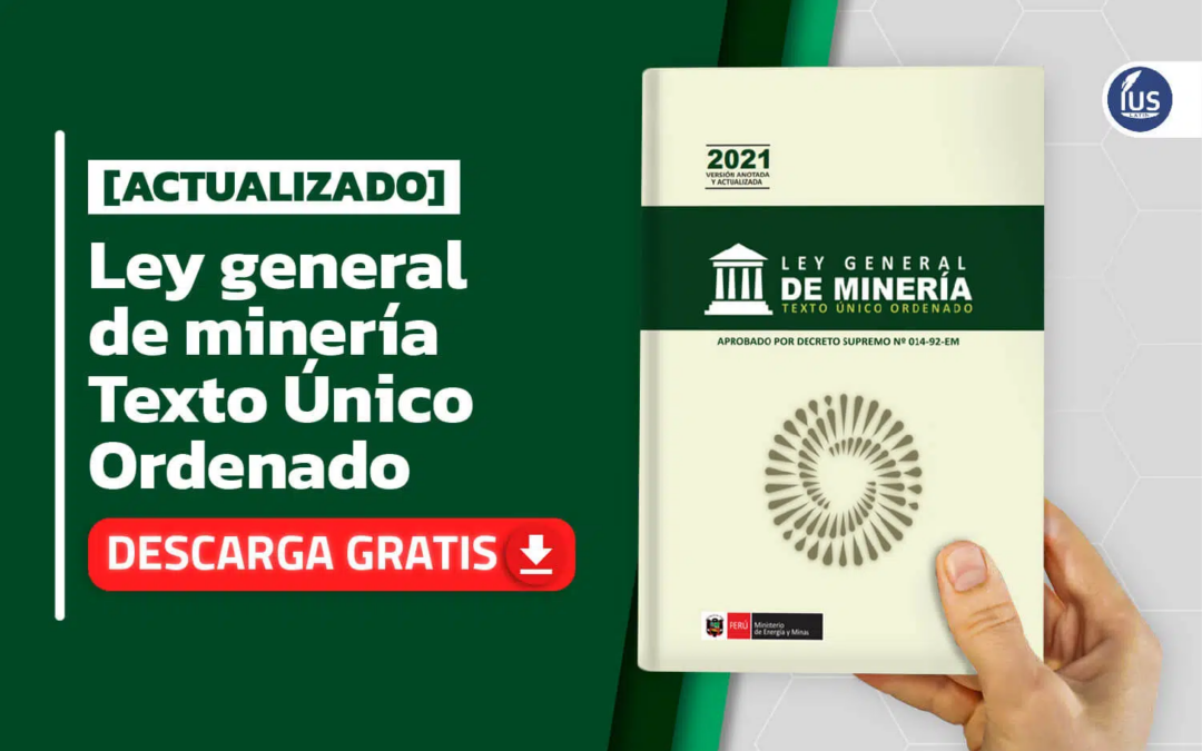 Por qué la reforma del TUO de la Ley General de Minería es la pieza estructural que falta en la gobernanza extractiva del Perú